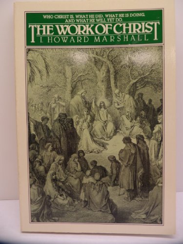 Work of Christ Who Christ Is What He Did 0880210184 Book Cover