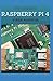 Produktbild THE COMPLETE RASPBERRY PI 4 USER MANUAL: Easy Guide To Rectify Your Software and Hardware Problems and Solutions