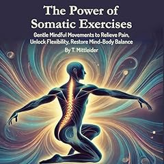 The Power of Somatic Exercises Audiolibro Por T. Mittleider arte de portada
