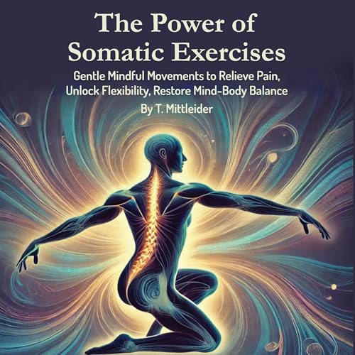 Page de couverture de The Power of Somatic Exercises