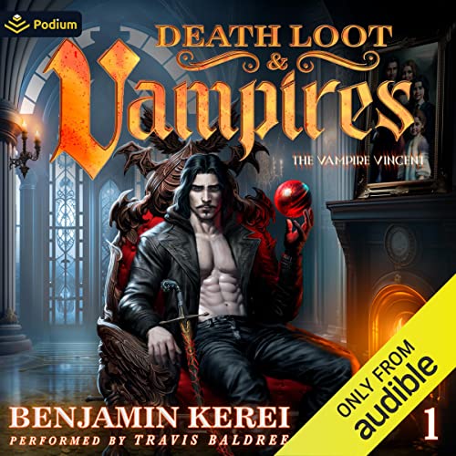 Death Loot & Vampires A LitRPG Adventure The Vampire Vincent, Book 1