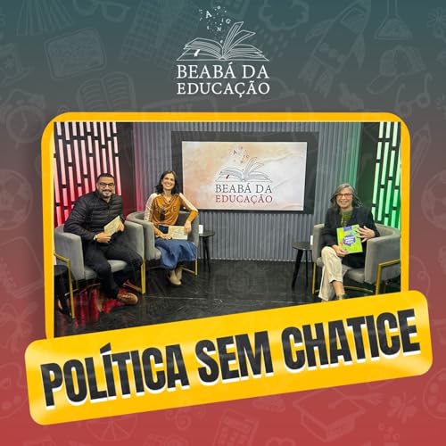 Como entender pol&iacute;tica (sem precisar escolher um lado) | #10 | Beab&aacute; da Educa&ccedil;&atilde;o