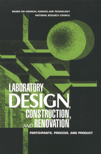 Laboratory Design, Construction, and Renovation: Participants, Process, and Product Laboratory Design, Construction, and Renovation: Participants, Process, and Product