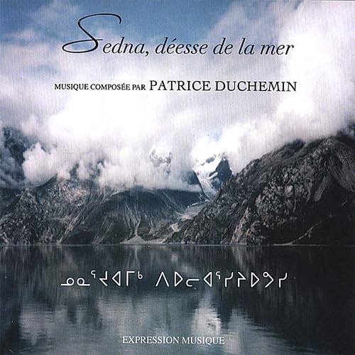 Sedna Daesse de la Mer [Audio CD] Patrice Duchemin
