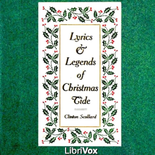 『Lyrics and Legends of Christmas-Tide by Clinton Scollard (1860 - 1932)』のカバーアート