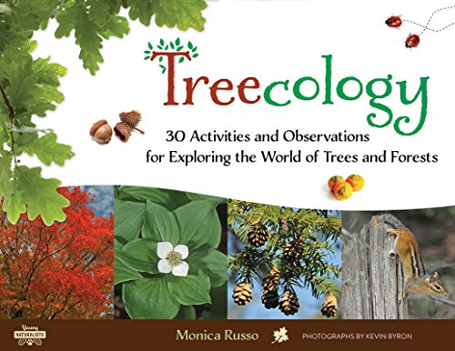 Treecology: 30 Activities and Observations for Exploring the World of Trees and Forests (Young Naturalists Book 4)