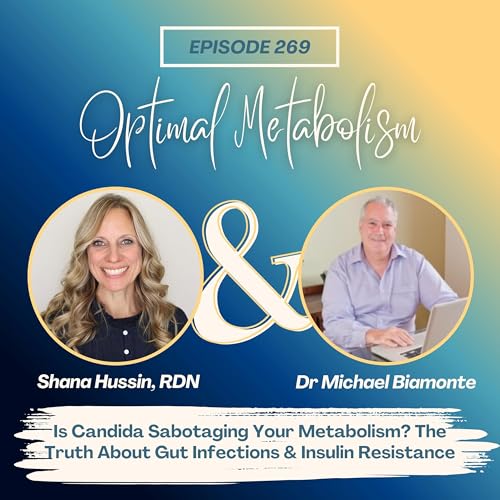 Episode 269- Is Candida Sabotaging Your Metabolism? The Truth About Gut Infections & Insulin Resistance