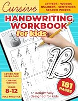 CURSIVE HANDWRITING WORKBOOK FOR KIDS 8-12: Full practice learning to write letters, words, sentences, word searches and numbers B0CD9BLCKY Book Cover