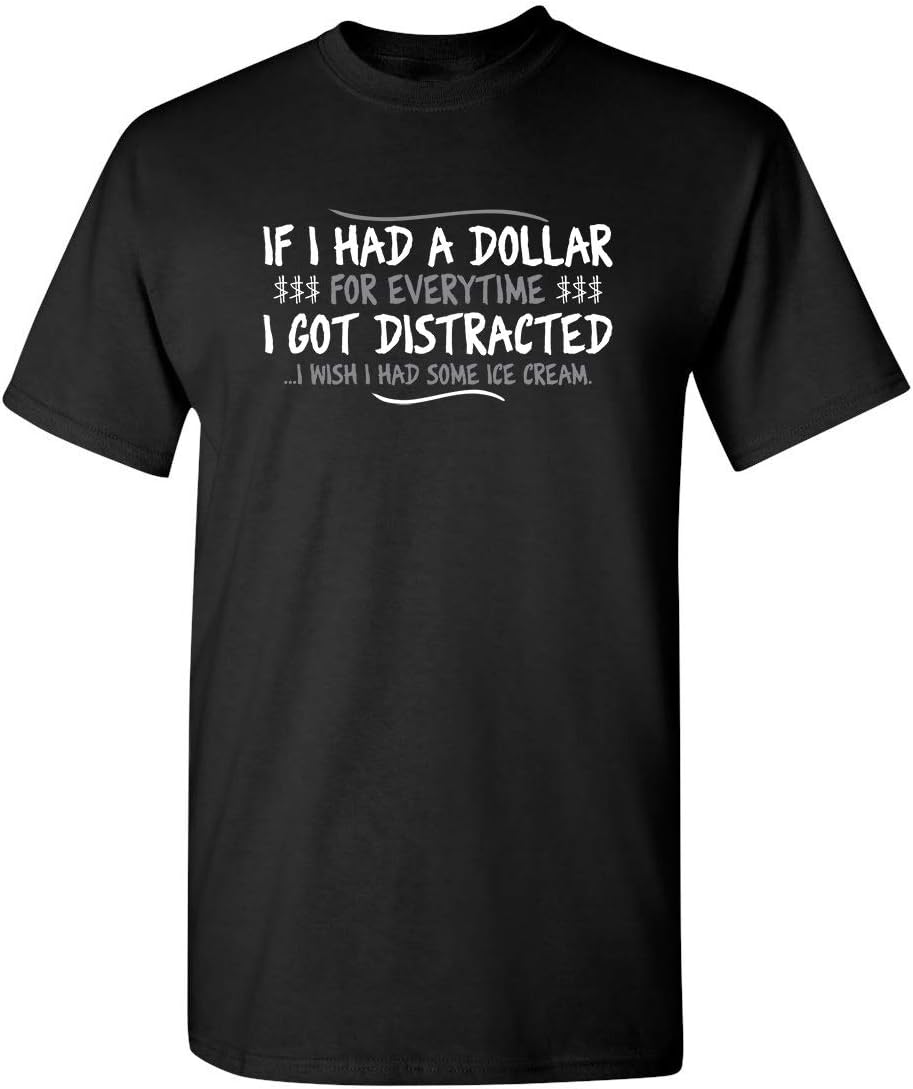 Dollar for Everytime | Funny T Shirt | Premium Graphic Humor Tee - Unique Graphic Novelty Sarcastic Funny T Shirt