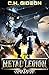 Search & Destroy: Mechanized Warfare on a Galactic Scale (Metal Legion)