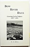 Bow River days: Growing up in Calgary, 1927-1951 0968728405 Book Cover