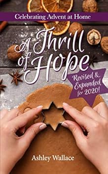 Paperback A Thrill of Hope: Celebrating Advent at Home (Revised and Expanded for 2020) Book