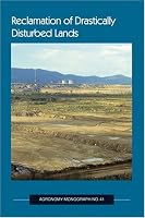 Reclamation of Drastically Disturbed Lands (Agronomy) 0891180524 Book Cover