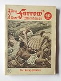  Jörn Farrow\'s U-Boot-Abenteuer. Bd. 19. Die Kreuz-Piraten