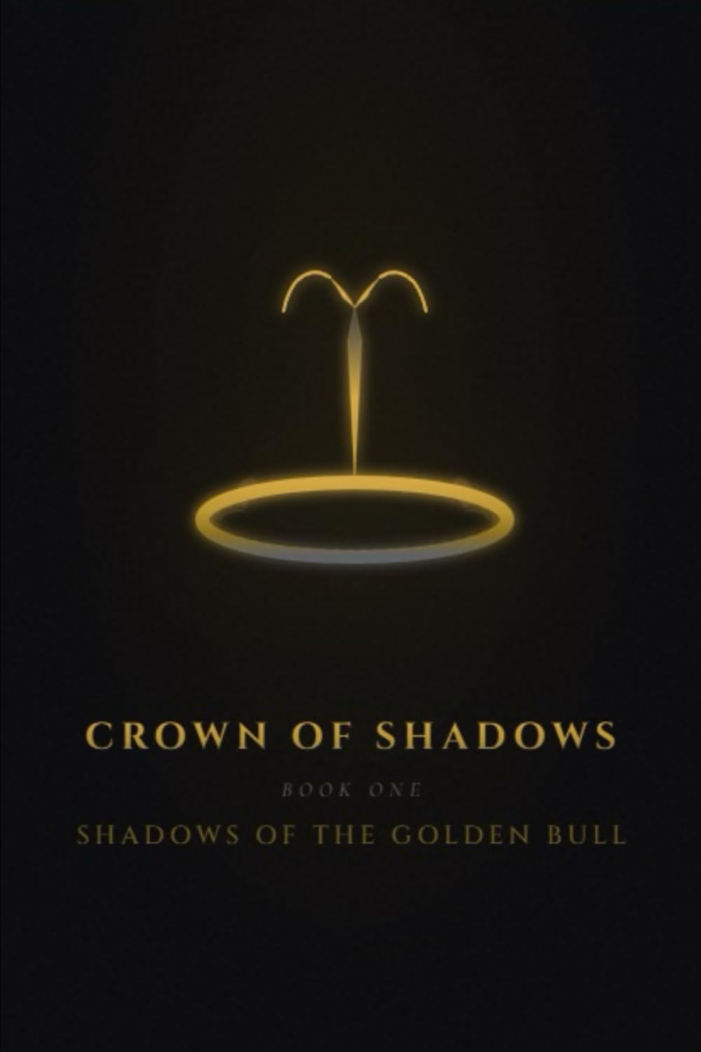 Shadows of the Golden Bull (Crown of Shadows)
