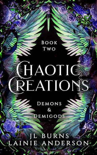 Chaotic Creations (Demons and Demigods Book 2)