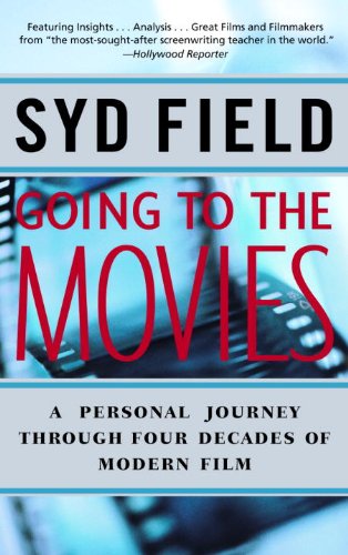 Going to the Movies: A Personal Journey Through Four Decades of Modern Film