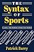 The Syntax of Sports, Class 1: The Words Under the Words