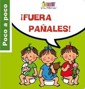 Hardcover ¡Fuera pañales!: Las Tres Mellizas Bebés (Poco a poco) (Spanish Edition) [Spanish] Book