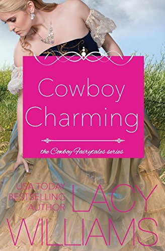 Cowboy Charming (Cowboy Fairytales)