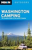 Moon Washington Camping: The Complete Guide to Tent and RV Camping (Moon Outdoors)