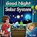 Good Night Solar System (Good Night Our World)