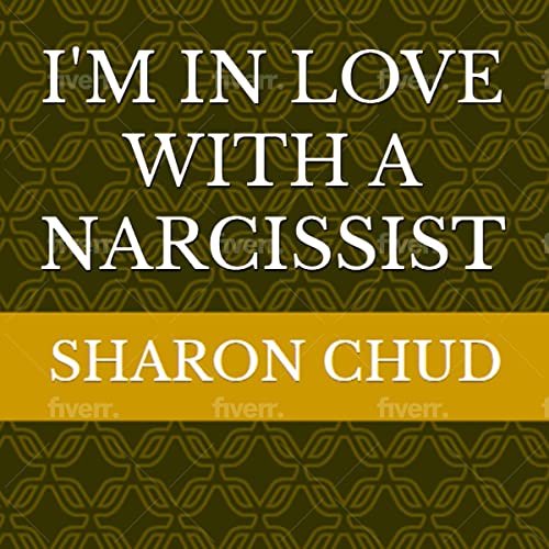 I'm in Love with a Narcissist by Sharon Chud episode artwork