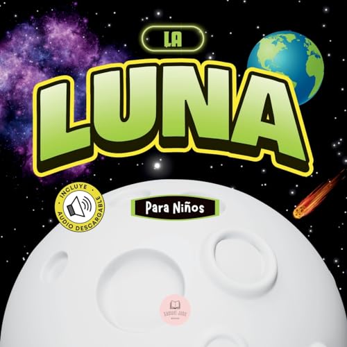 La Luna Para Niños: Libro infantil para aprender conceptos básicos, curiosidades, sus fases lunares, ¡y más! (Libros Infantiles Educativos)