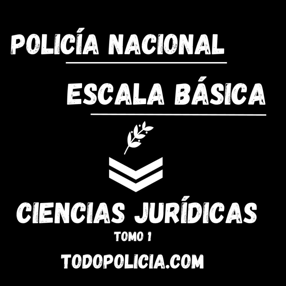 Temario Escala Básica - Policía Nacional - Ciencias Jurídicas: Todopolicia.com