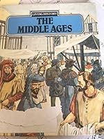 The Middle Ages (Living history) 0850788072 Book Cover
