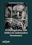  Wohnungskultur und Möbel der italienischen Renaissance