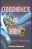 Obedience Is Key: A Daily Devotional 1519111606 Book Cover