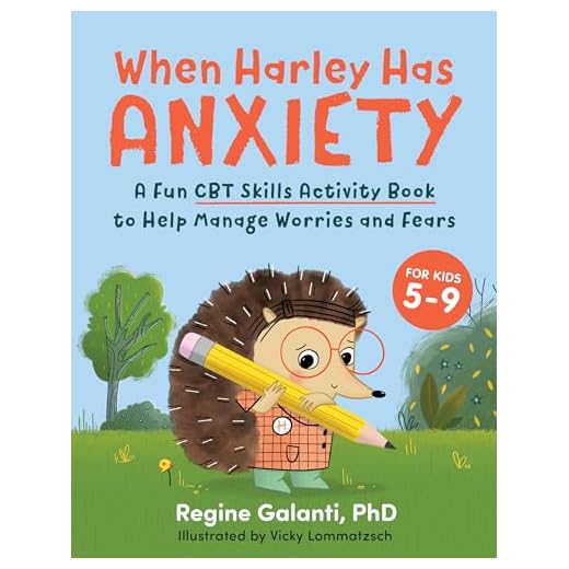 When Harley Has Anxiety: A Fun CBT Skills Activity Book to Help Manage Worries and Fears (For Kids 5-9)