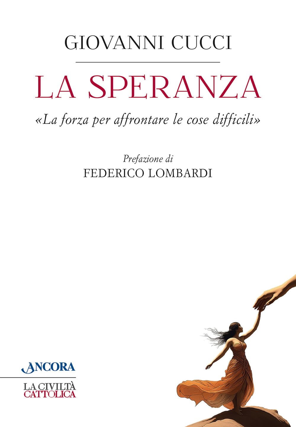 La Speranza. «La Forza Per Affrontare Le Cose Difficili» - 4