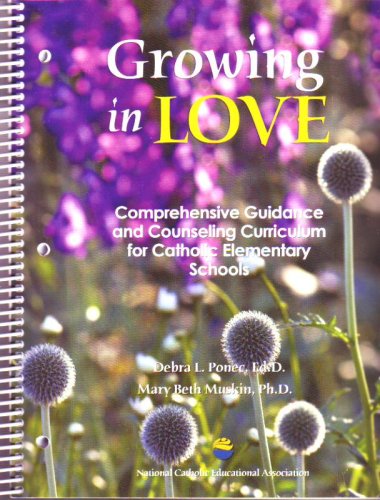 Growing In Love: Comprehensive Guidance And Counseling For Catholic Elementary Schools