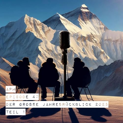 #47: Der gro&szlig;e Jahresr&uuml;ckblick 2025 - Teil 1
