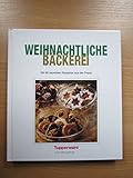  Weihnachtliche Bäckerei : mit 96 erprobten Rezepten aus der Praxis.