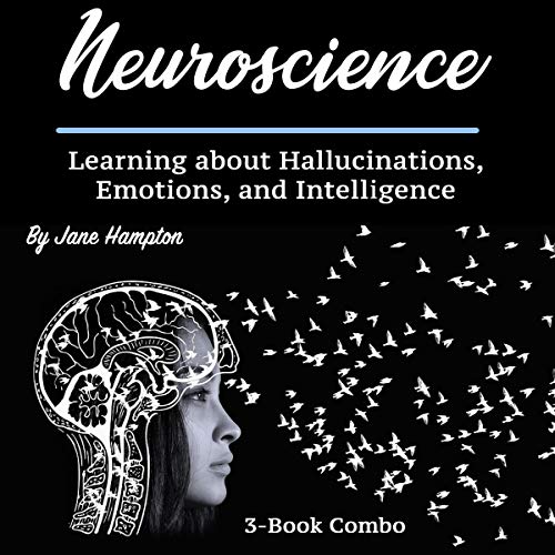 Neuroscience: Learning about Hallucinations, Emotions, and Intelligence by Jane Hampton episode artwork