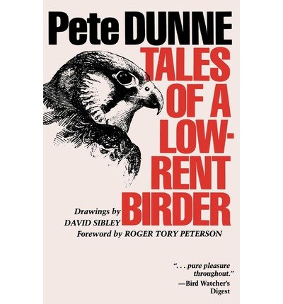 By Pete Dunne ; David Allen Sibley ; Roger Tory Peterson ( Author ) [ Tales of a Low-Rent Birder (Univ of Texas PR) By Jun-1994 Paperback