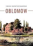 Iwan Gontscharow: Oblomow. Vollständige Neuausgabe - Iwan Gontscharow 