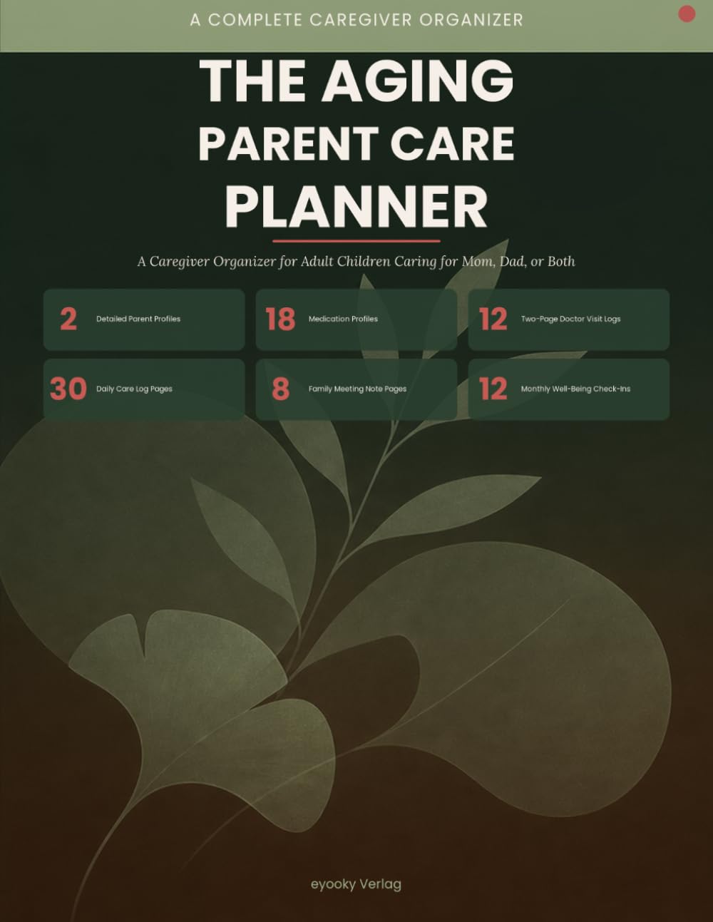 The Aging Parent Care Planner: A Caregiver Organizer for Adult Children Caring for Mom, Dad, or Both