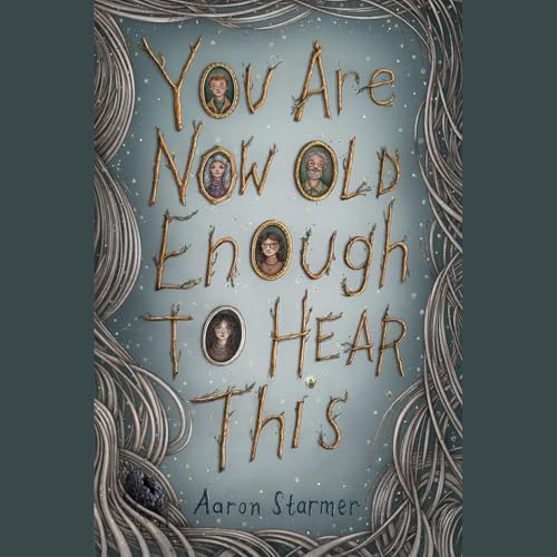 You Are Now Old Enough to Hear This Audiobook By Aaron Starmer cover art