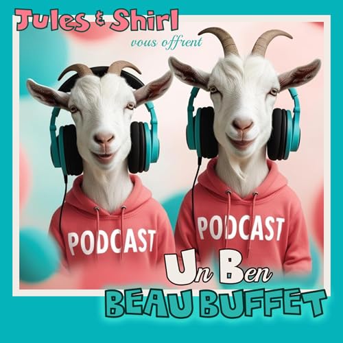 Un ben beau buffet Podcast Por Jules Robi et Shirl Farley arte de portada