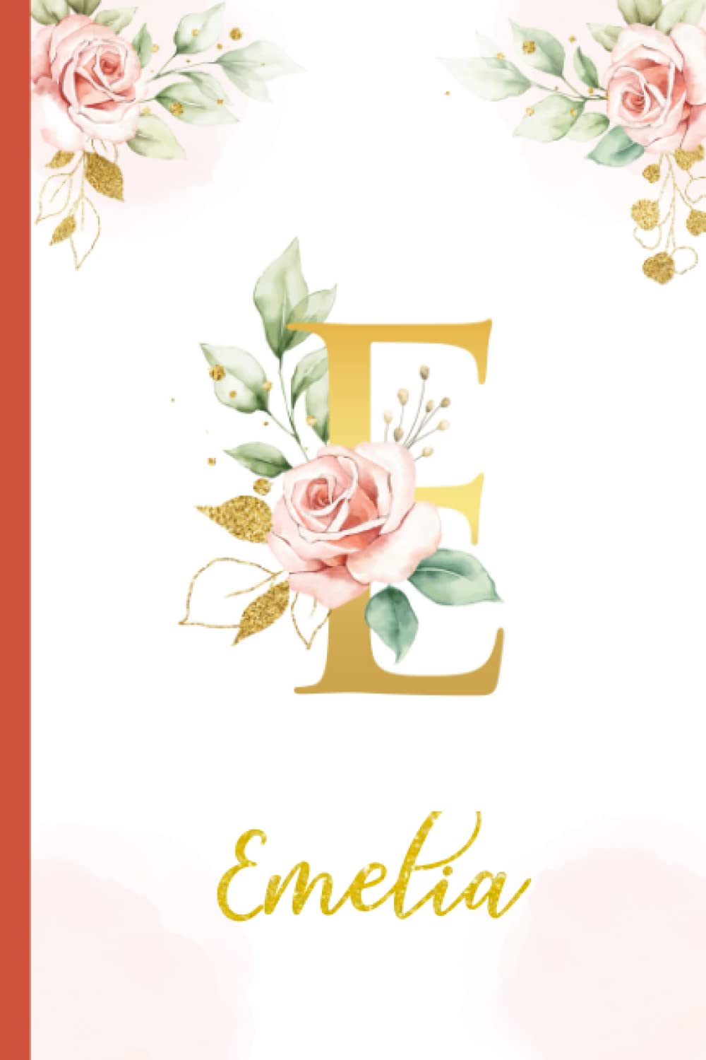 Emelia:Personalized Writing Journal / Notebook for Women and Girls, Floral Monogram Initials Names Notebook: Custom Name Journal to Write for Girls Women Happy Birthday Gift, Size 6x9 Lined Pages