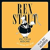 Zu viele Köche: Ein Fall für Nero Wolfe