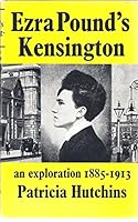 Ezra Pound's Kensington:An Exploration 1885-1913. B0006D85VW Book Cover