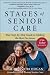 Stages of Senior Care: Your Step-by-Step Guide to Making the Best Decisions