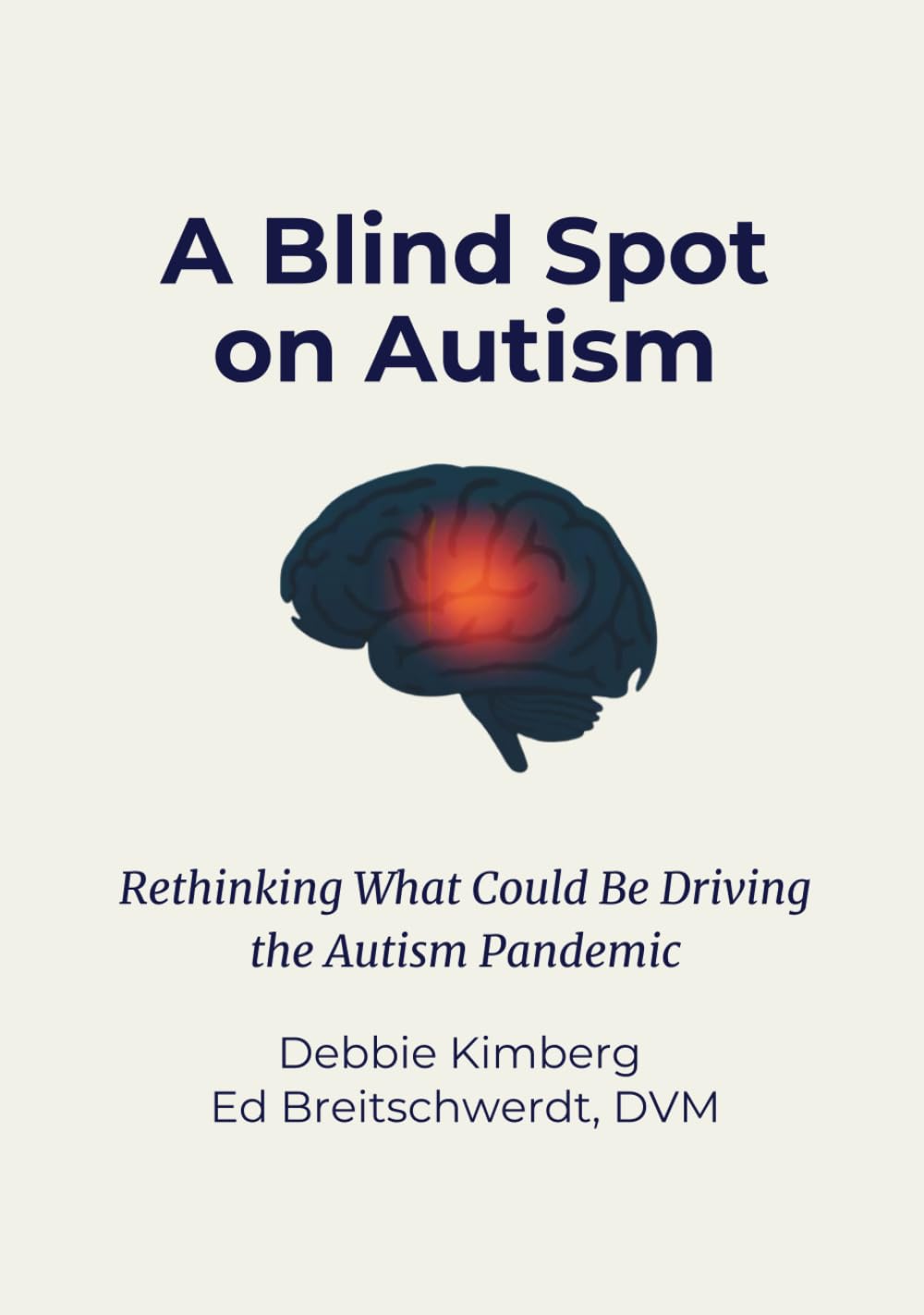A Blind Spot on Autism: Rethinking What Could Be Driving the Autism Pandemic
