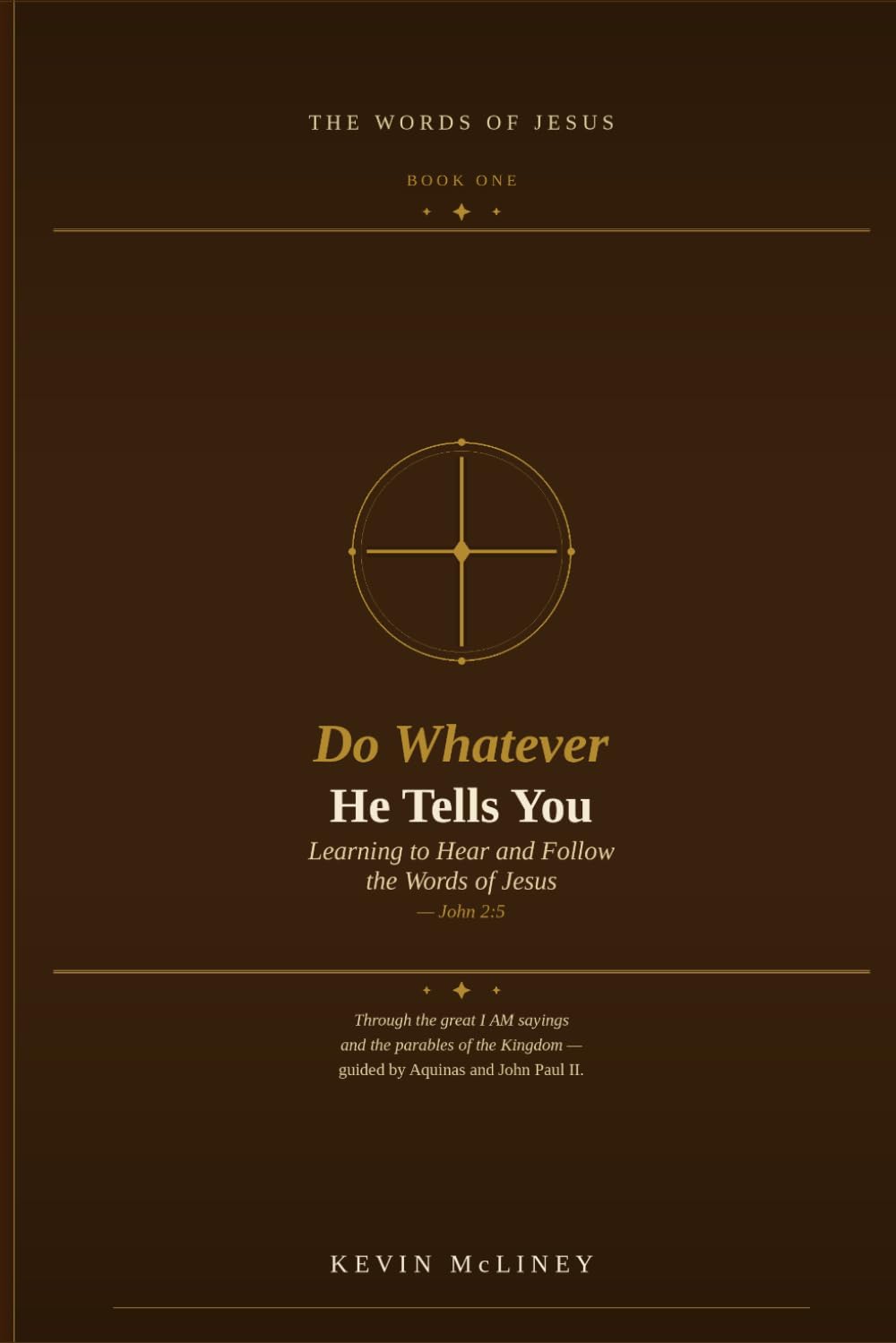 Do Whatever He Tells You: Learning to Hear and Follow the Words of Jesus