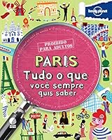 Paris, Tudo o que você sempre quis saber 8525050814 Book Cover